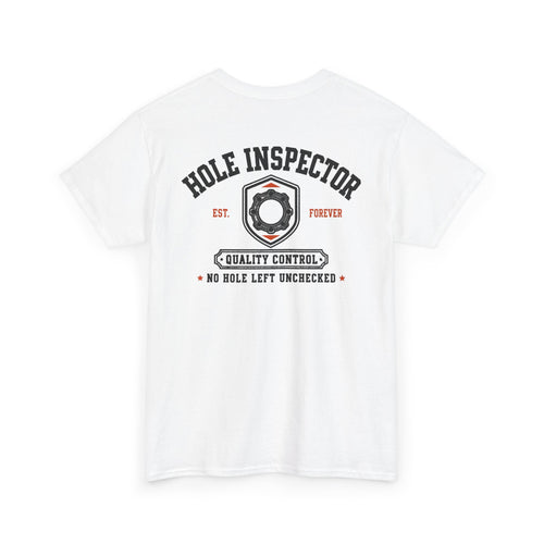 Hole Inspector T-Shirt — Funny Plumbing / Quality Control Tee (No Hole Left Unchecked)