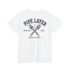 Pipe Layer T-Shirt — "Pipe Layer" Work Tee with Wrenches, Built to Last
