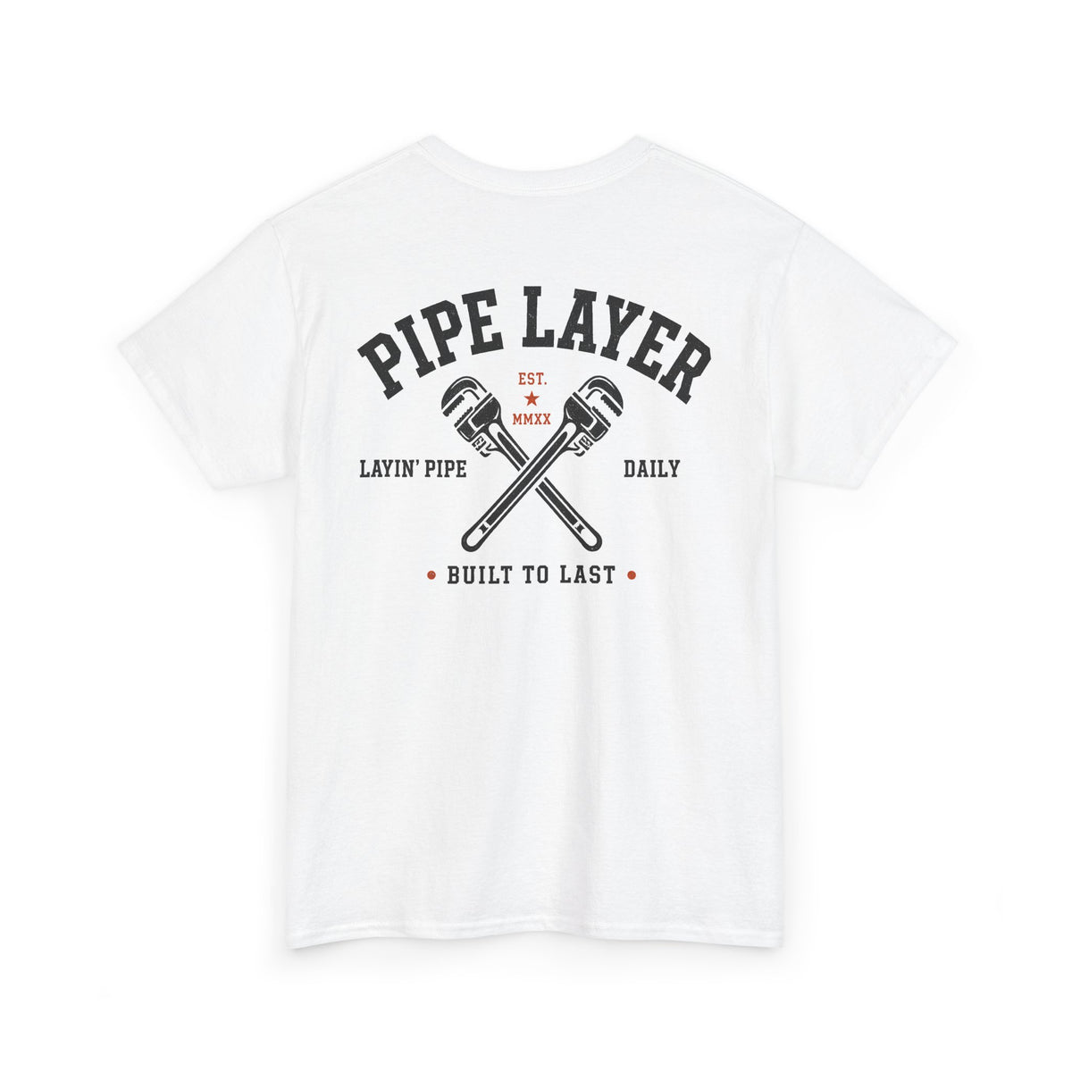 Pipe Layer T-Shirt — "Pipe Layer" Work Tee with Wrenches, Built to Last