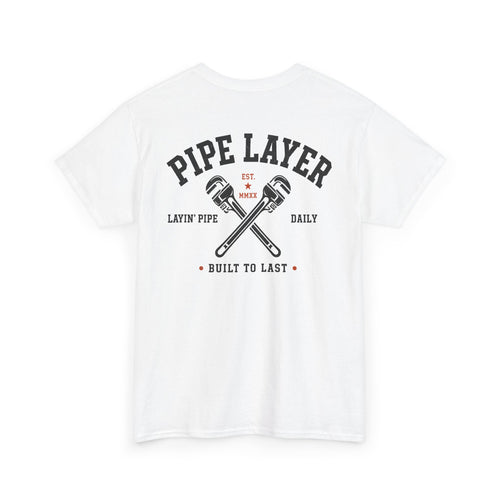 Pipe Layer T-Shirt — "Pipe Layer" Work Tee with Wrenches, Built to Last
